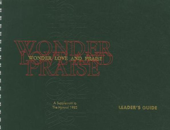 Wonder, Love, and Praise - Leader's Edition: A Supplement to The Hymnal 1982