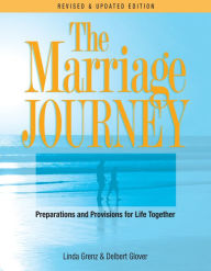 Title: The Marriage Journey: Preparations and Provisions for Life Together, Author: Delbert Glover