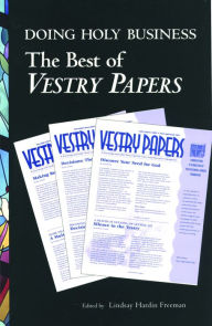 Title: Doing Holy Business: The Best of Vestry Papers, Author: Lindsay Hardin Freeman