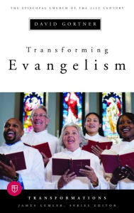 Title: Transforming Evangelism, Author: David Gortner