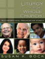 Liturgy for the Whole Church: Multigenerational Resources for Worship