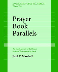 Title: Prayer Book Parallels Volume II (Paperback), Author: Paul V. Marshall