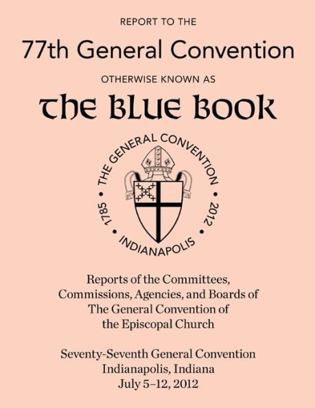 Report to the 76th General Convention: Otherwise Known as the Blue Book