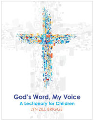 Title: God's Word, My Voice: A Lectionary for Children, Author: Lyn Zill Briggs