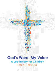 Title: God's Word, My Voice: A Lectionary for Children, Author: Lyn Zill Briggs