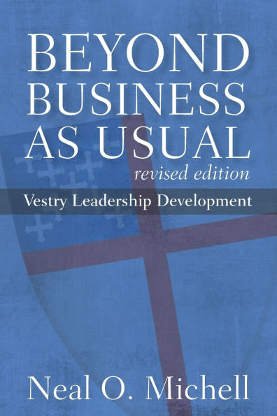 Beyond Business as Usual, Revised Edition: Vestry Leadership Development