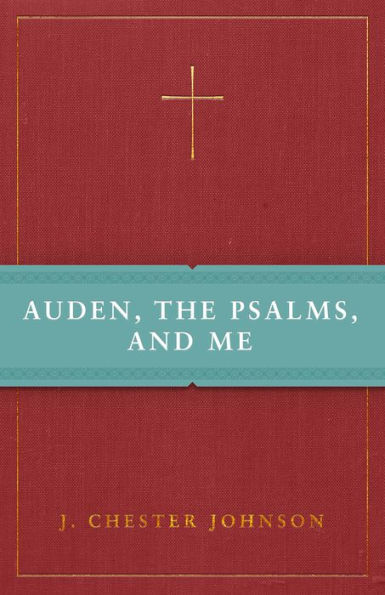 Auden, The Psalms, and Me