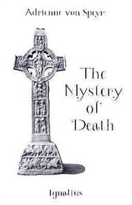 Title: The Mystery of Death, Author: Adrienne von Speyr