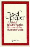 Title: A Brief Reader on the Virtues of the Human Heart, Author: Josef Pieper