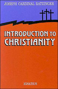 Introduction to Christianity by Pope Benedict XVI, Joseph Cardinal ...