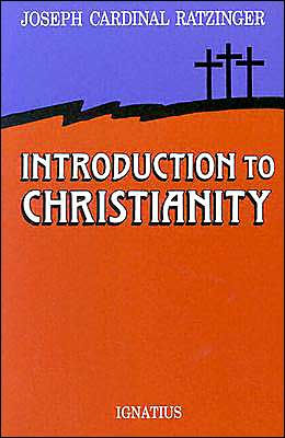 Introduction to Christianity by Pope Benedict XVI, Joseph Cardinal ...