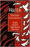 Title: Prayer: The Great Conversation, Author: Peter Kreeft