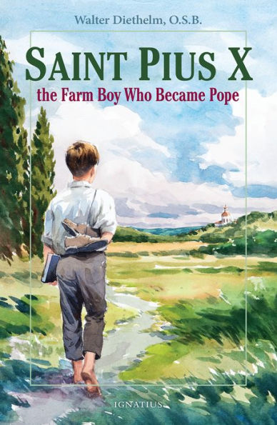 Saint Pius X: The Farm Boy Who Became Pope