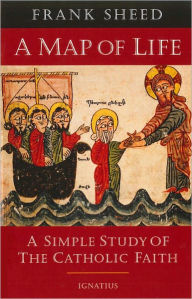 Title: A Map of Life: A Simple Study of the Catholic Faith, Author: Frank Sheed