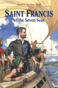 Title: Saint Francis of the Seven Seas, Author: Albert F. Nevins