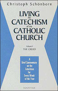 Title: Living the Catechism of the Catholic Church: The Creed, Author: Christoph Schoenborn