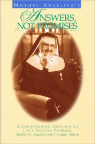 Title: Mother Angelica's Answers, Not Promises, Author: Mother M Angelica