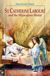 Title: St. Catherine Laboure and the Miraculous Medal, Author: Alma Power-Waters
