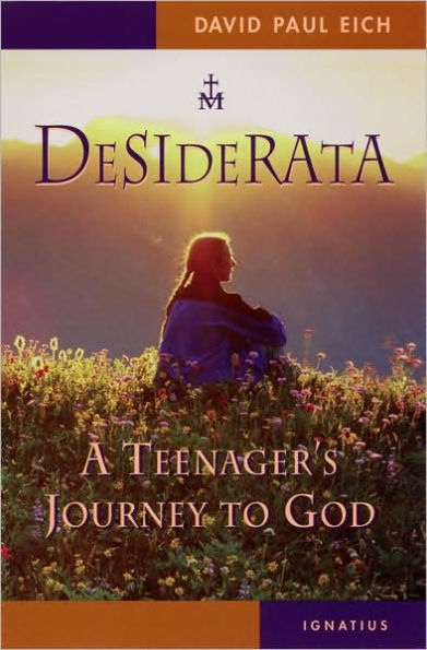 Desiderata: A Teenager's Journey toward God