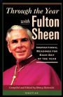 Through the Year With Fulton Sheen: Inspirational Selections for Each Day of the Year
