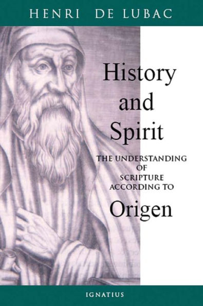 History and Spirit: The Understanding of Scripture According to Origen / Edition 1