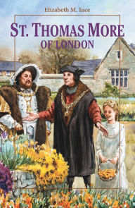 Title: St. Thomas More of London, Author: Elizabeth Ince