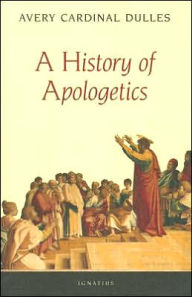 Title: A History of Apologetics, Author: Avery Dulles