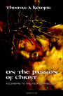 On the Passion of Christ: According to the Four Evangelists: Prayers and Meditations