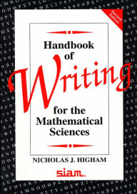 Title: Handbook of Writing for the Mathematical Sciences, 2nd Edition / Edition 2, Author: Nicholas J. Higham