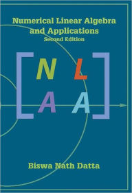 Title: Numerical Linear Algebra and Applications / Edition 2, Author: Biswa Nath Datta