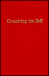 Title: Conceiving the Self / Edition 1, Author: Morris Rosenber