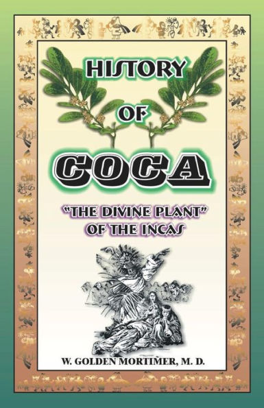 History of Coca: The Divine Plant of the Incas