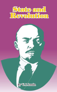 Title: The State and Revolution, Author: Vladimir Ilich Lenin