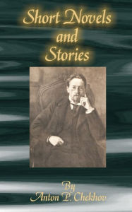 Title: Short Novels and Stories, Author: Anton Chekhov