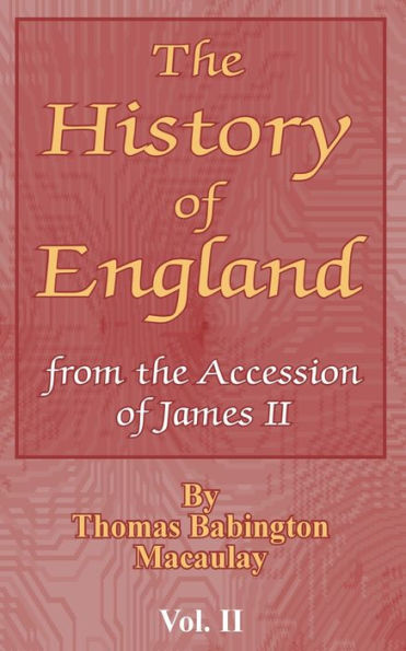The History of England: from the Accession of James II (Vol. II)