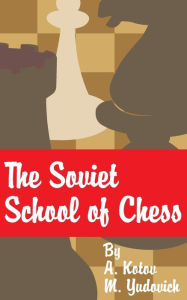 Title: The Soviet School of Chess, Author: M Yudovich