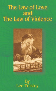 Title: The Law of Love and the Law of Violence / Edition 1, Author: Leo Tolstoy