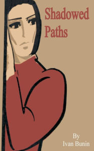 Title: Shadowed Paths / Edition 1, Author: Ivan Bunin