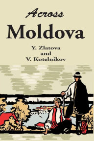 Title: Across Moldova, Author: Y. Zlatova