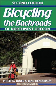 Title: Bicycling The Backroads Of Northwest Oregon, Author: Philip N. Jones