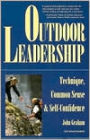 Outdoor Leadership: Technique, Common Sense, & Self-Confidence