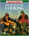 Title: Backcountry Cooking: From Pack to Plate in 10 Minutes / Edition 1, Author: Dorcas S. Miller