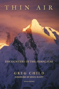Title: Thin Air: Encounters in the Himalayas, Author: Greg Child