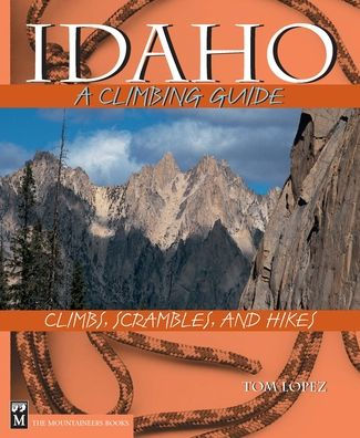 Idaho: Climbs, Scrambles, and Hikes