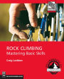 Rock Climbing: Mastering Basic Skills