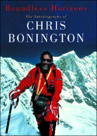 Boundless Horizons: The Autobiography of Chris Bonington