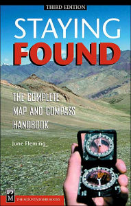 Title: Staying Found: The Complete Map and Compass Handbook / Edition 3, Author: June Fleming