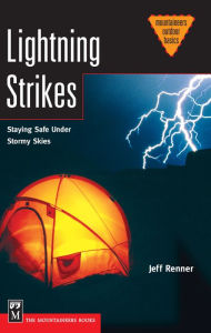 Title: Lightning Strikes: Staying Safe Under Stormy Skies, Author: Jeff Renner