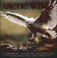 Title: Arctic Wings: Birds of the Arctic National Wildlife Refuge, Author: Stephen C. Brown