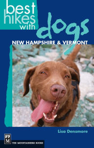 Title: Best Hikes with Dogs: New Hampshire and Vermont, Author: Lisa Densmore